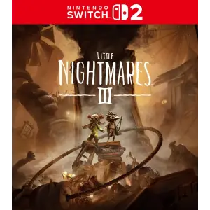 Little Nightmares III - Nintendo Switch 2